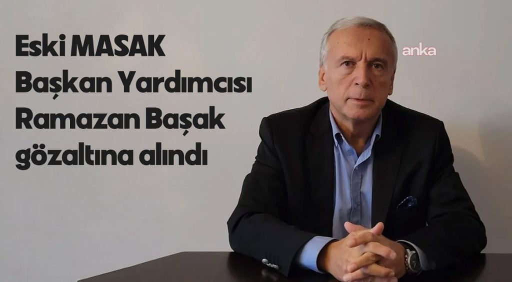 Eski MASAK Başkan Yardımcısı Ramazan Başak gözaltına alındı